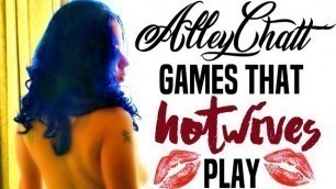 AlleyChatt 11: the Games that Hotwives Play